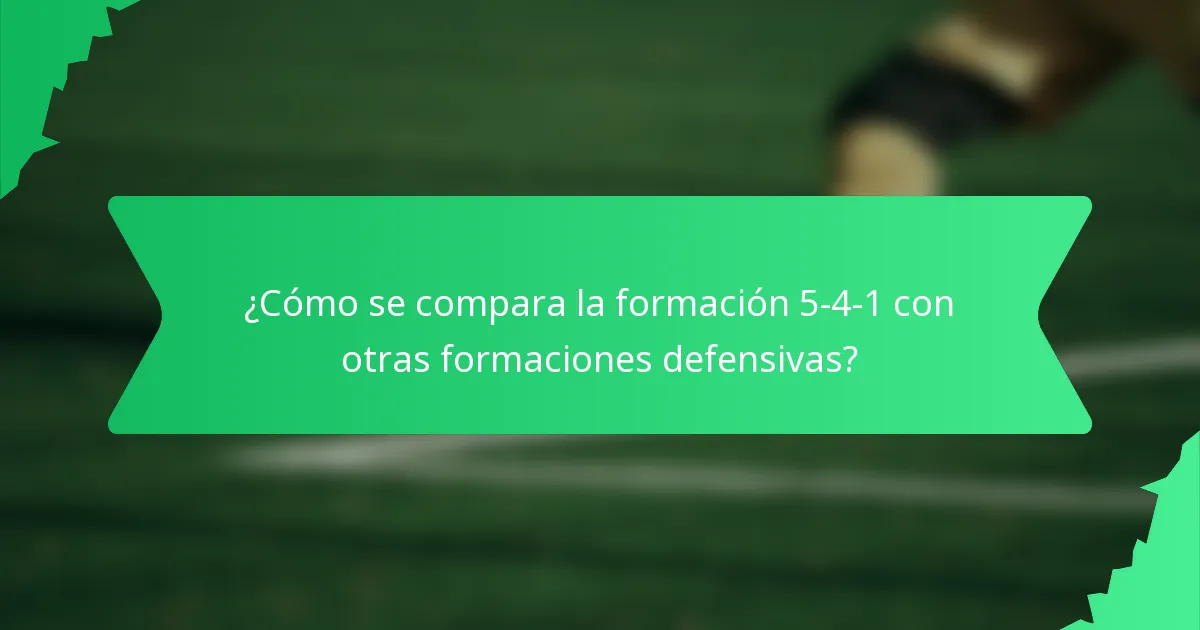 ¿Cómo se compara la formación 5-4-1 con otras formaciones defensivas?