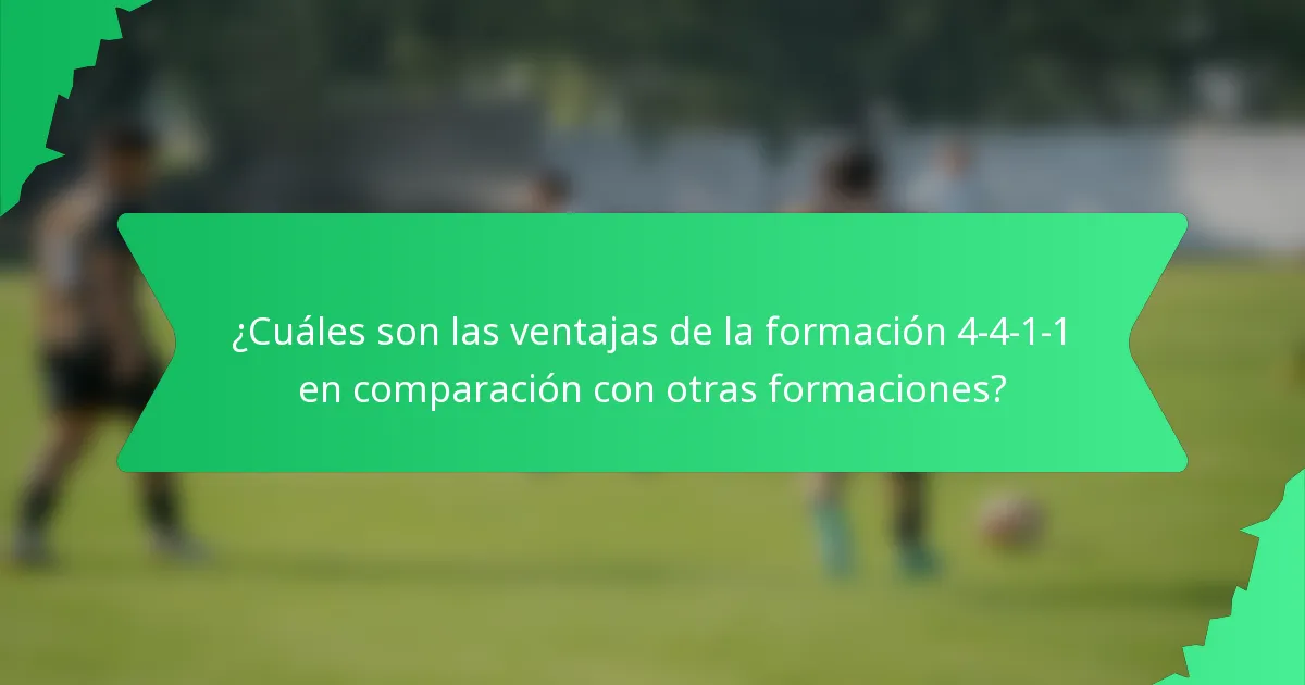 ¿Cuáles son las ventajas de la formación 4-4-1-1 en comparación con otras formaciones?