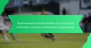 Posicionamiento del barrendero en formaciones defensivas: Cobertura, Anticipación, Organización