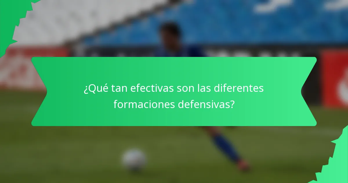 ¿Qué tan efectivas son las diferentes formaciones defensivas?